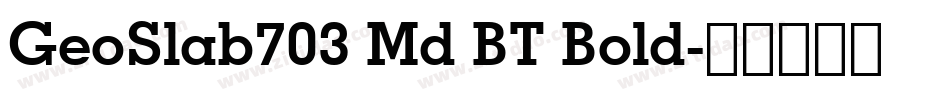GeoSlab703 Md BT Bold字体转换